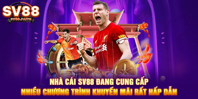 Nhà cái SV88 đang cung cấp nhiều chương trình khuyến mãi rất hấp dẫn